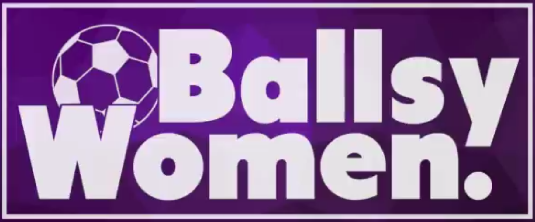 Ballsy Women Documentary Life After Professional Sport