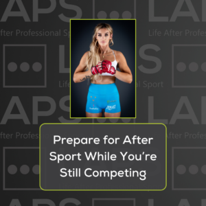 Prepare for Life After Sport While You’re Still Competing